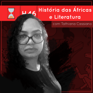 Fronteiras no Tempo: Historicidade #46 História das Áfricas e Literatura