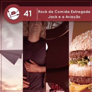 Rock da Comida Estragada, Jack e a Aviação (Derivadas #41) episode artwork