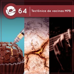 Tectônica de vacinas MPB (Derivadas #64) episode artwork
