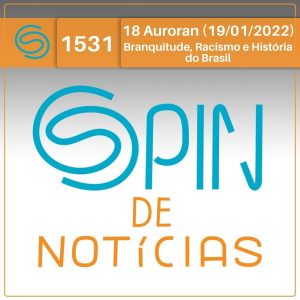 O que é ser branco no Brasil? Entendendo a Branquitude e o Racismo na História do Brasil – 18 Auroran (Spin#1531 – 19/01/2022) episode artwork