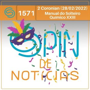 Manual do Solteiro Químico XXIII – 2 Coronian (Spin#1571 – 28/02/2022) episode artwork