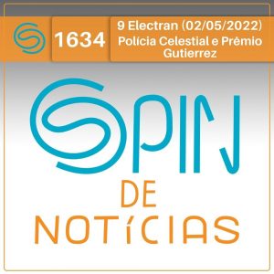 A Matemática, os Astros e o Prêmio Gutierrez – 9 Electran (Spin#1634 – 02/05/2022) episode artwork
