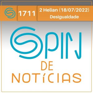 Impactos e Efeitos das Desigualdades Sociais  – 2 Helian (Spin#1711 – 18/07/2022) episode artwork