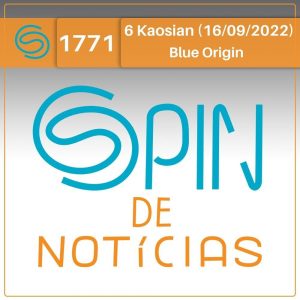 A falha no lançamento do foguete Blue Origin – 6 Kaosian (Spin#1771 – 16/09/2022) episode artwork