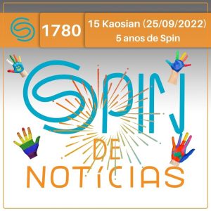 5 anos do Spin de Notícias!!! – 15 Kaosian (Spin#1780 – 25/09/2022) episode artwork