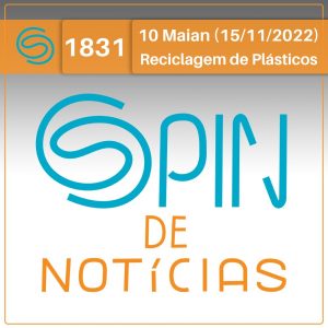 Processos de reciclagem no combate ao acúmulo de plásticos na natureza – 10 Maian (Spin#1831 – 15/11/2022) episode artwork