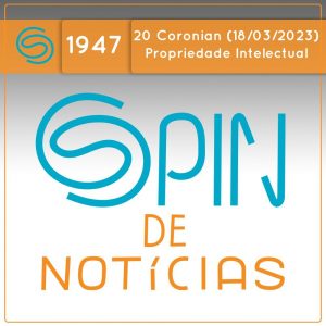 Propriedade Intelectual e Inteligência Artificial –  20 Coronian (Spin#1947 – 18/03/2023) episode artwork