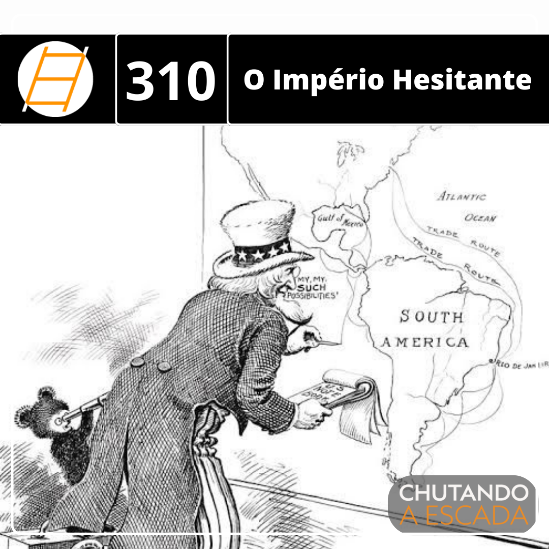 Chute 310 – O Império Hesitante