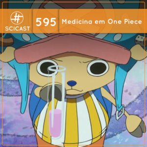 Medicina em One Piece (SciCast #595)