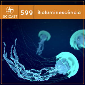 Bioluminescência (SciCast #599)
