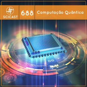 O que é Computação Quântica? (SciCast #688)