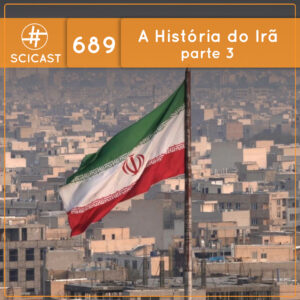 A História do Irã 3 (SciCast #689)